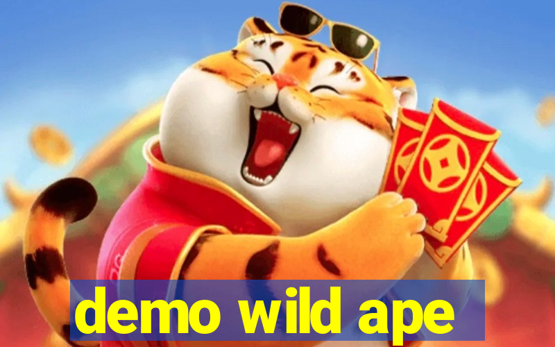 demo wild ape